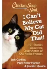 I-Cant-Believe-My-Cat-Did-That-101-Stories-About-the-Crazy-Antics-of-Our-Feline-Friends-book.jpg